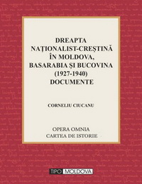 coperta carte dreapta nationalist-crestina in moldova, basarabia si bucovina (1927-1940). documente de editor: corneliu ciucanu